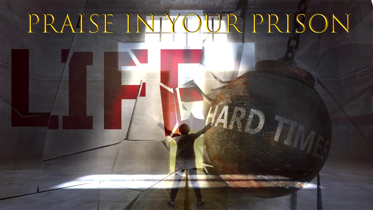 Praise In Your Prison