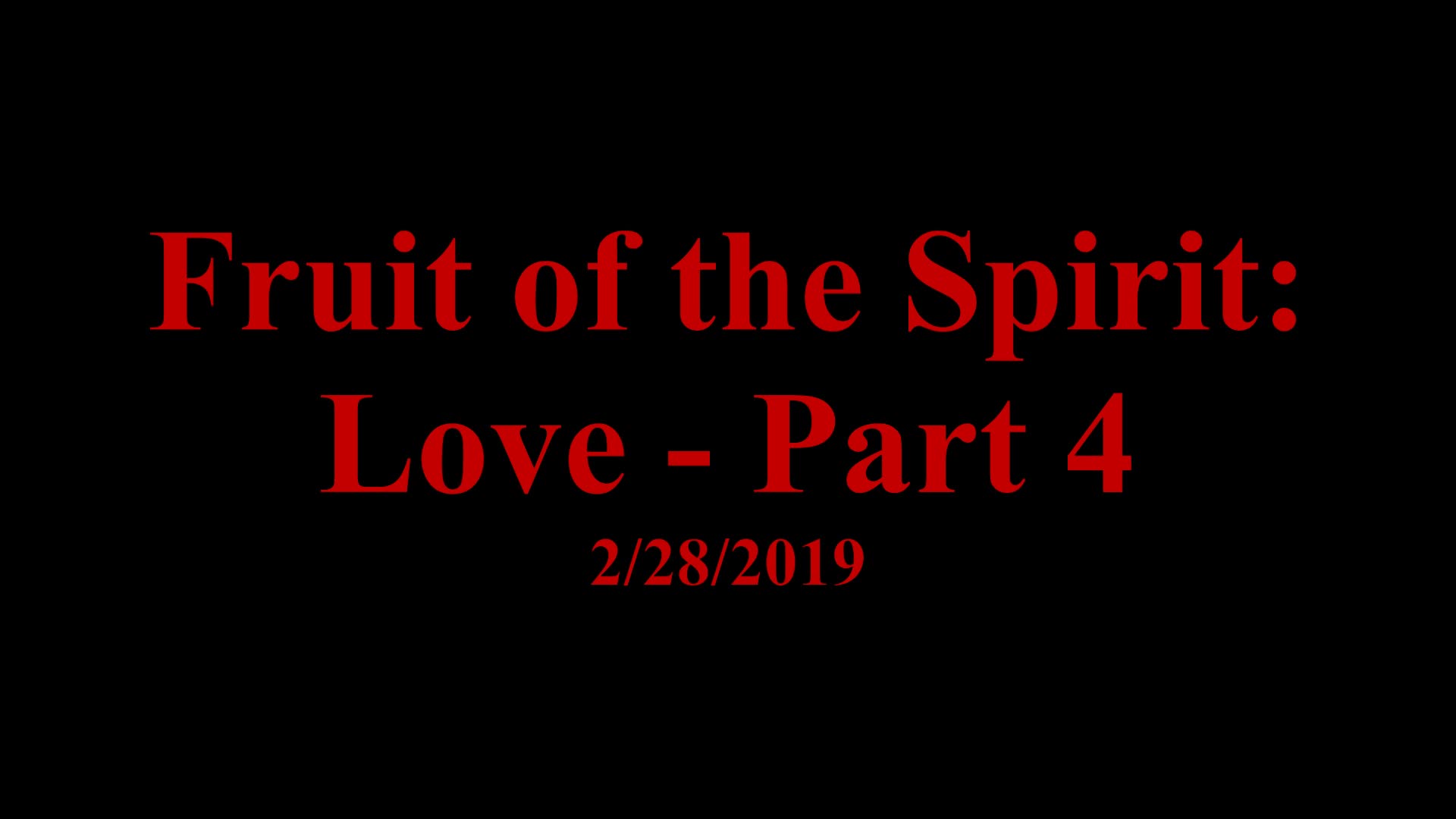 Fruit of the Spirit: Love Part 4