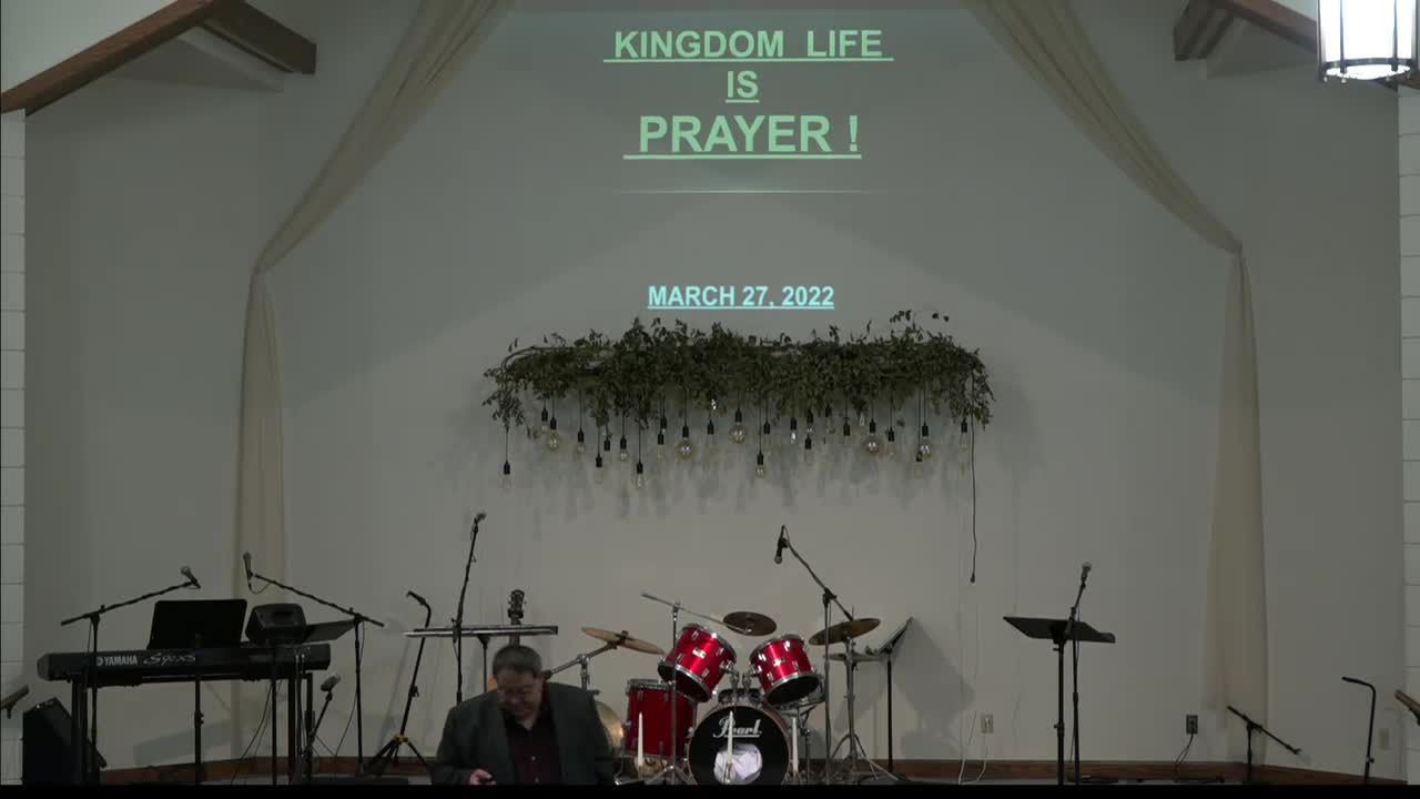 3-27-22 - Robert - Kingdom Life - Prayer