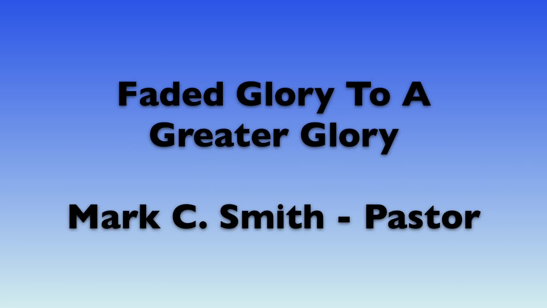 Faded Glory to Greater Glory