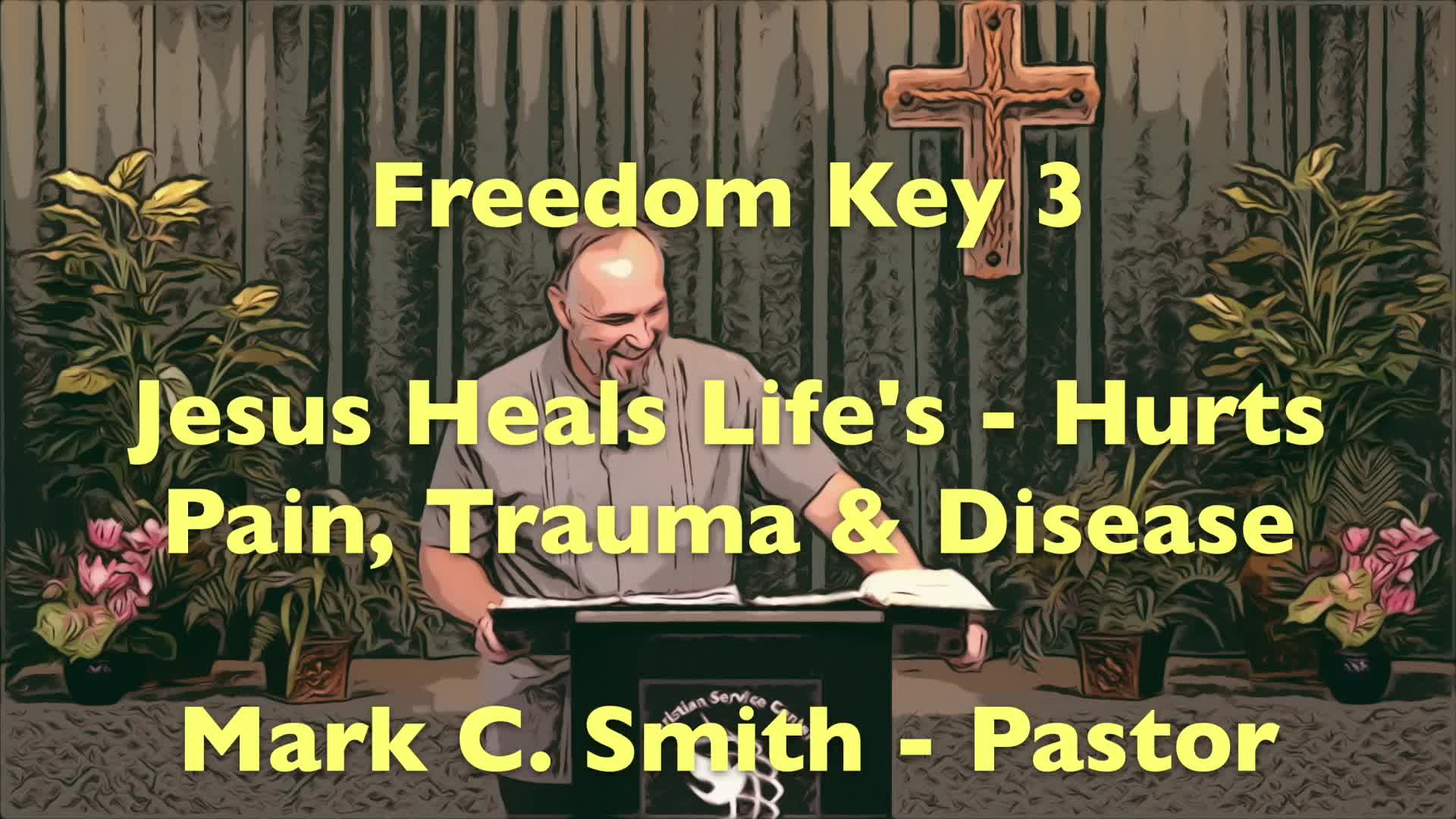 Freedom Key 3  Jesus Heals Hurt Pain 