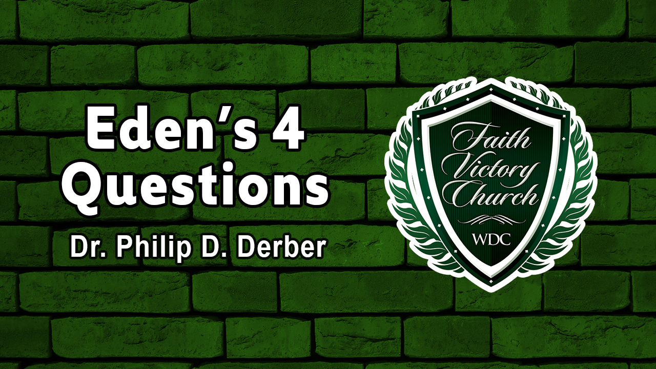 Dr. Philip D. Derber teaches on the four questions that God asked in the Garden of Eden that pertain to your life today.