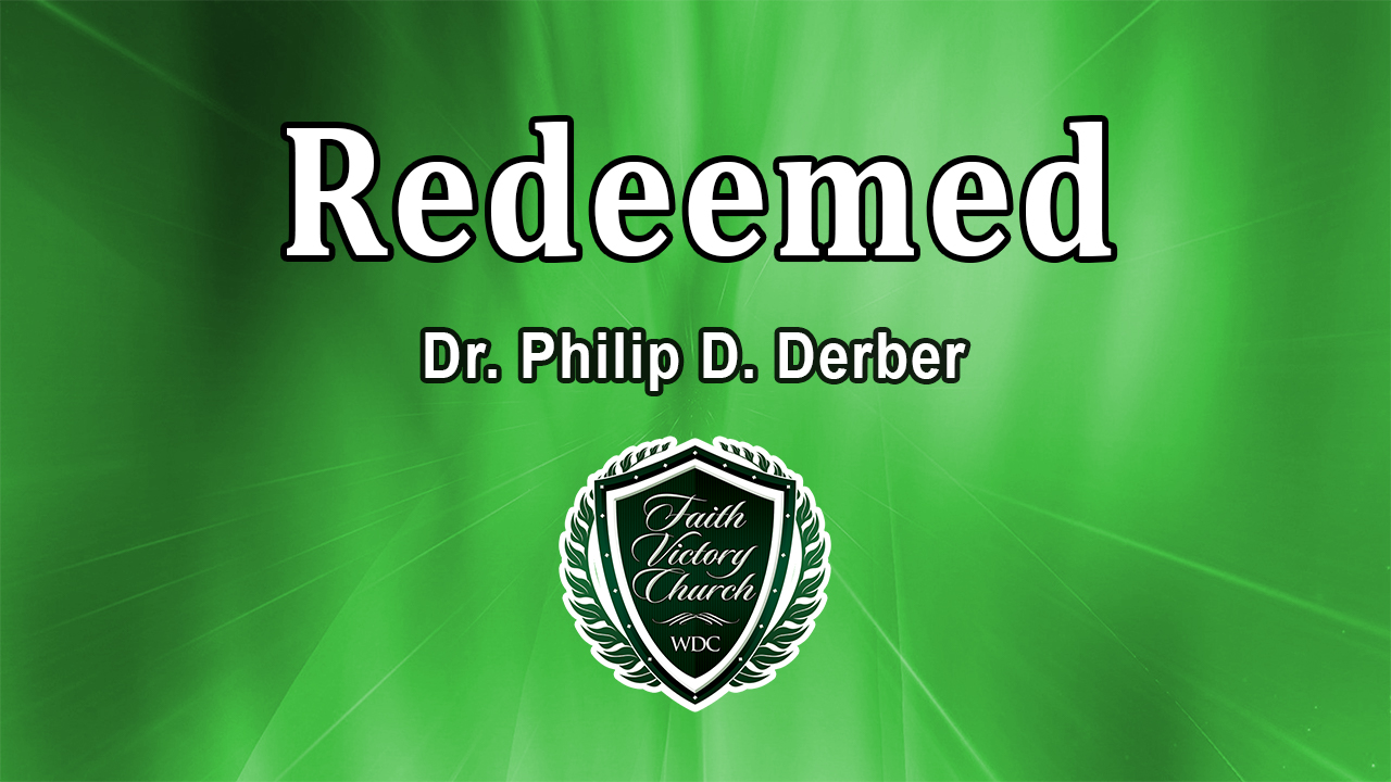 Dr. Philip D. Derber teaches on our redemption in Christ.