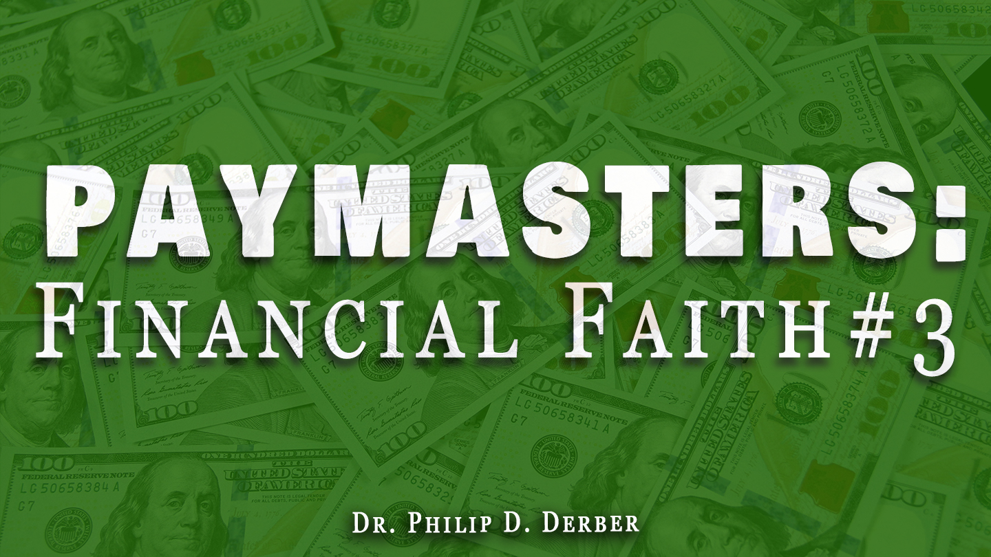 Dr. Philip D. Derber continues his teaching us how to be paymasters for the advancement of the Gospel of Jesus Christ.