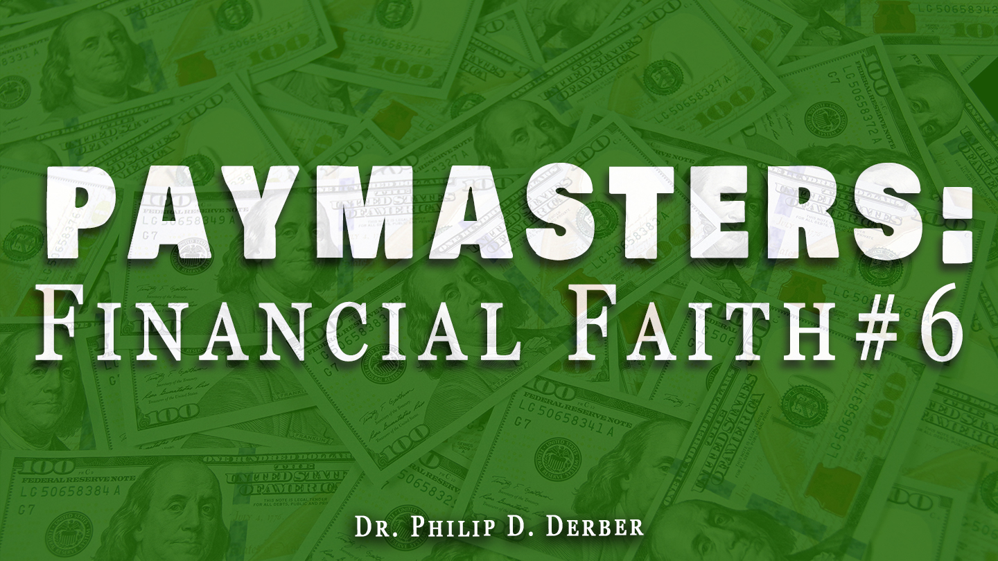 Dr. Philip D. Derber continues his teaching on financial faith.