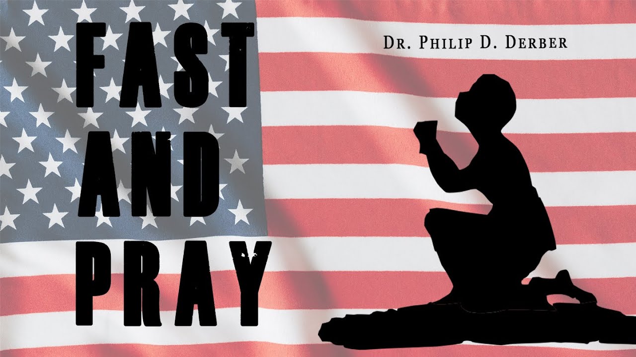 Dr. Philip D. Derber reveals the importance of fasting and praying during this season.