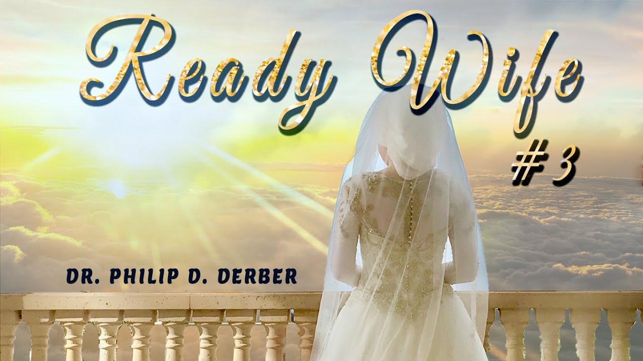 Dr. Derber continues teaching on how the church is to get herself ready.