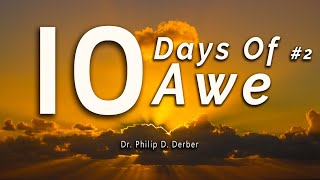 Dr. Derber continues in the understanding of what God is doing in these ten days of awe.