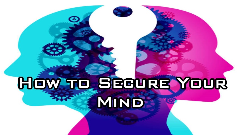 How to Secure Your Mind