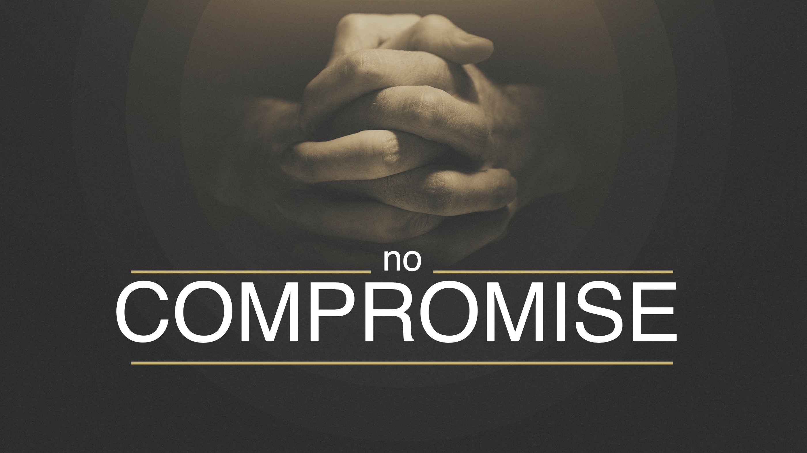 no COMPROMISE