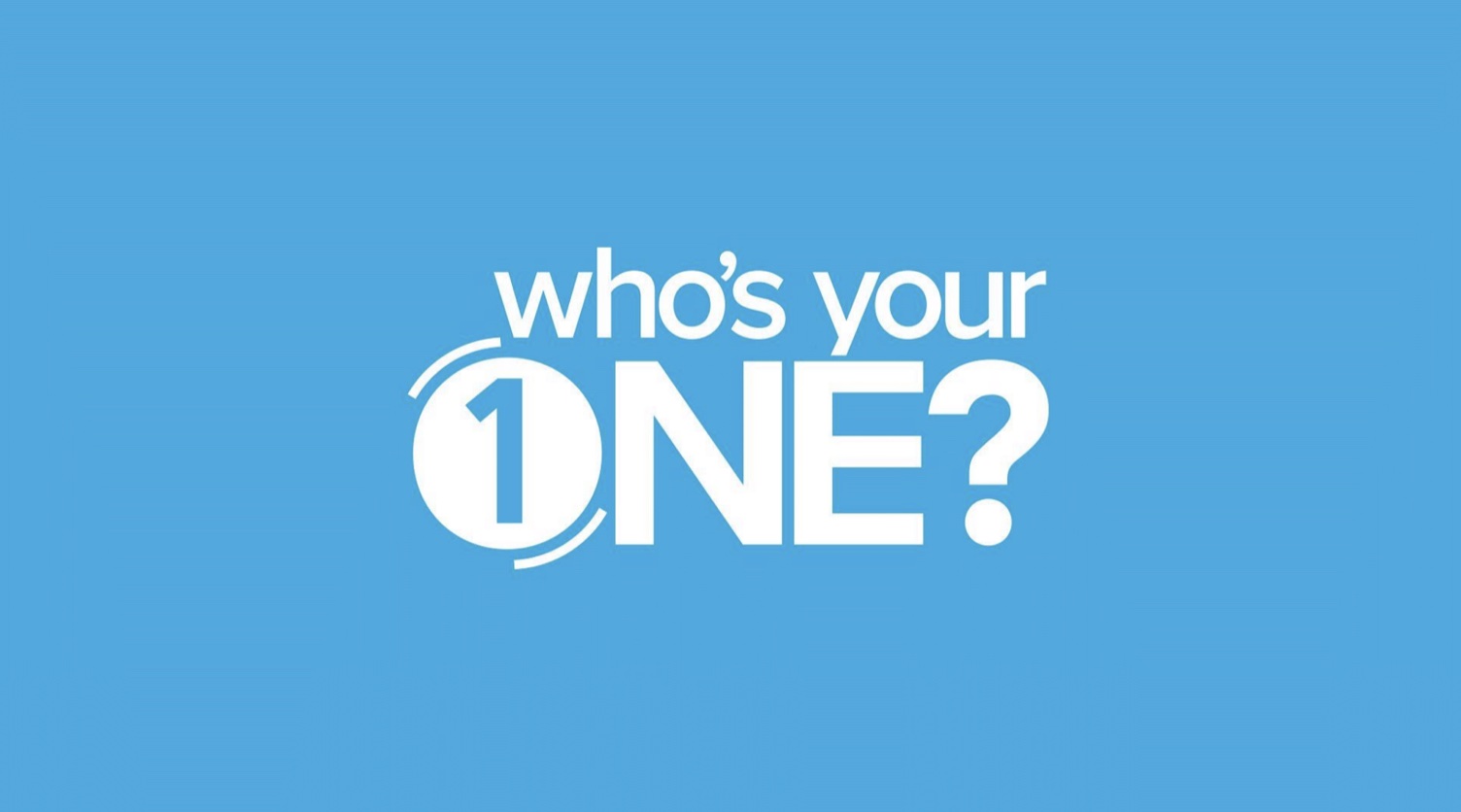 who's your ONE?