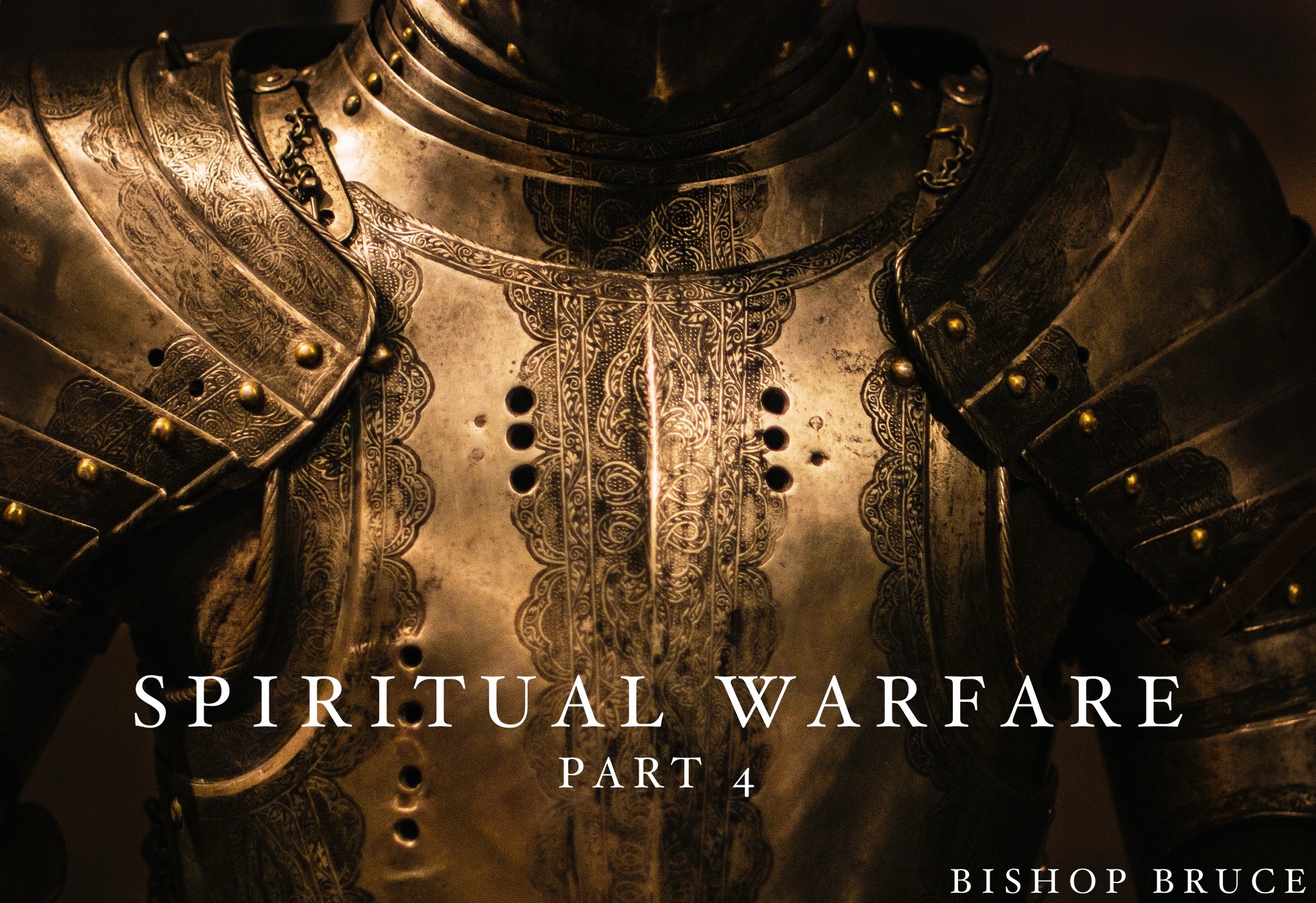 Spiritual Warfare Pt. 4