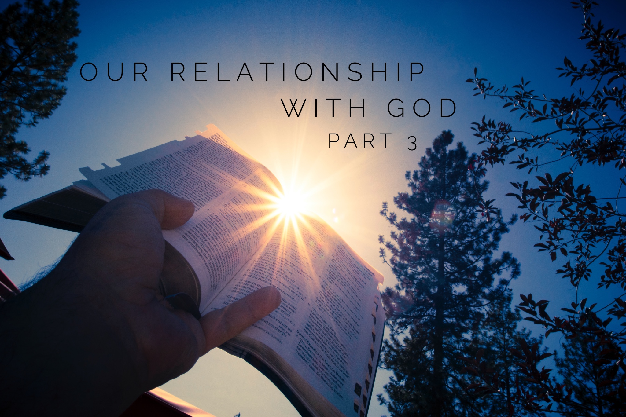 Our Relationship With God Pt. 3
