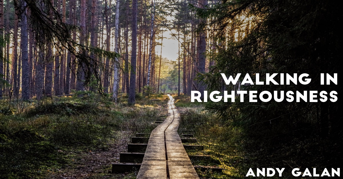 Walking in Righteousness (contd.)
