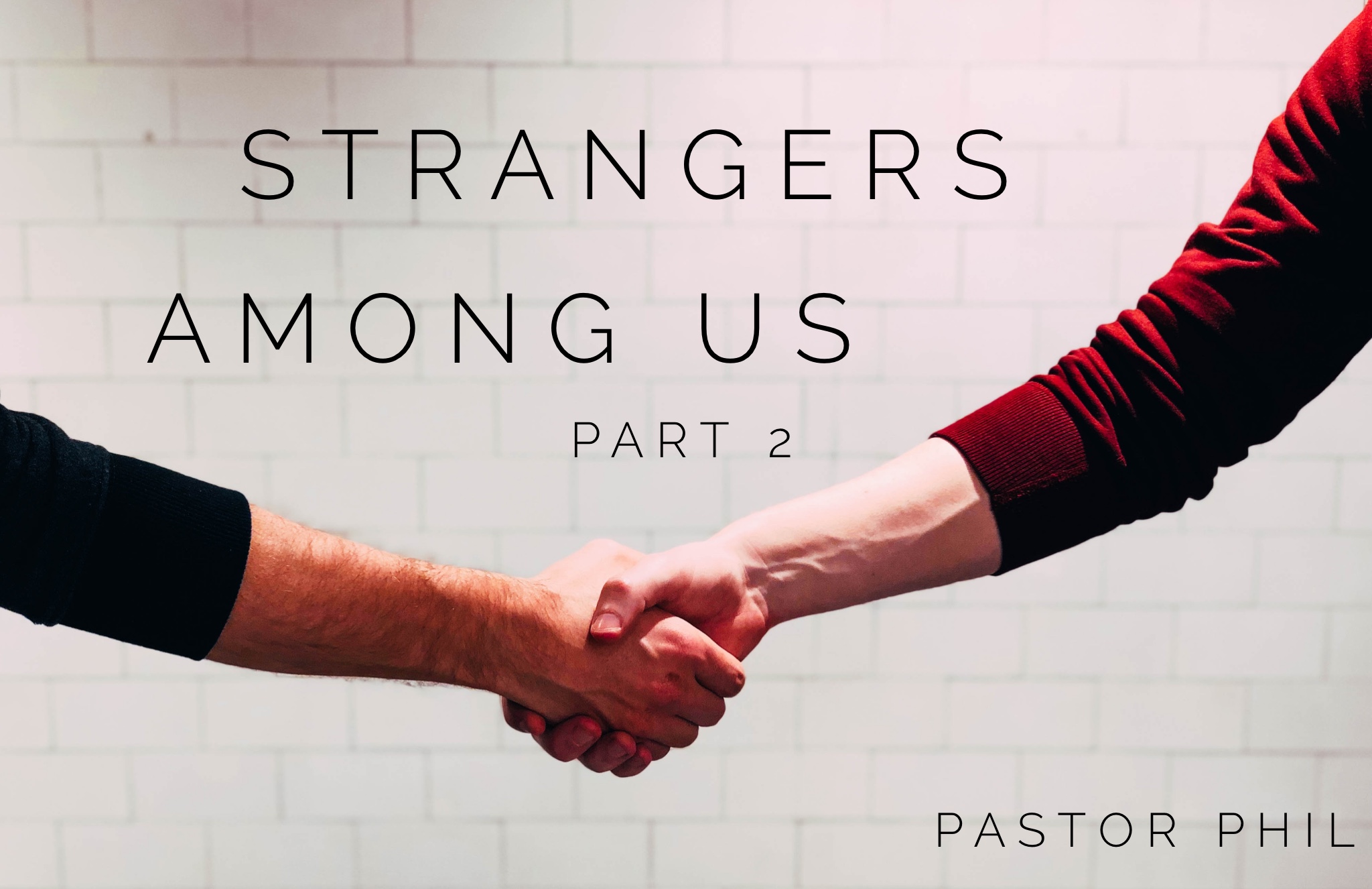 Strangers Among Us Pt. 2