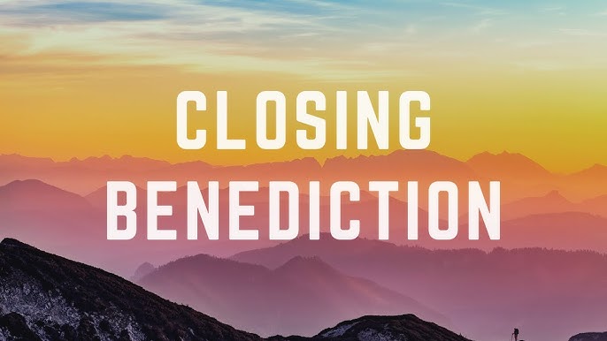 9/28/25 "Benediction and Sending Out”