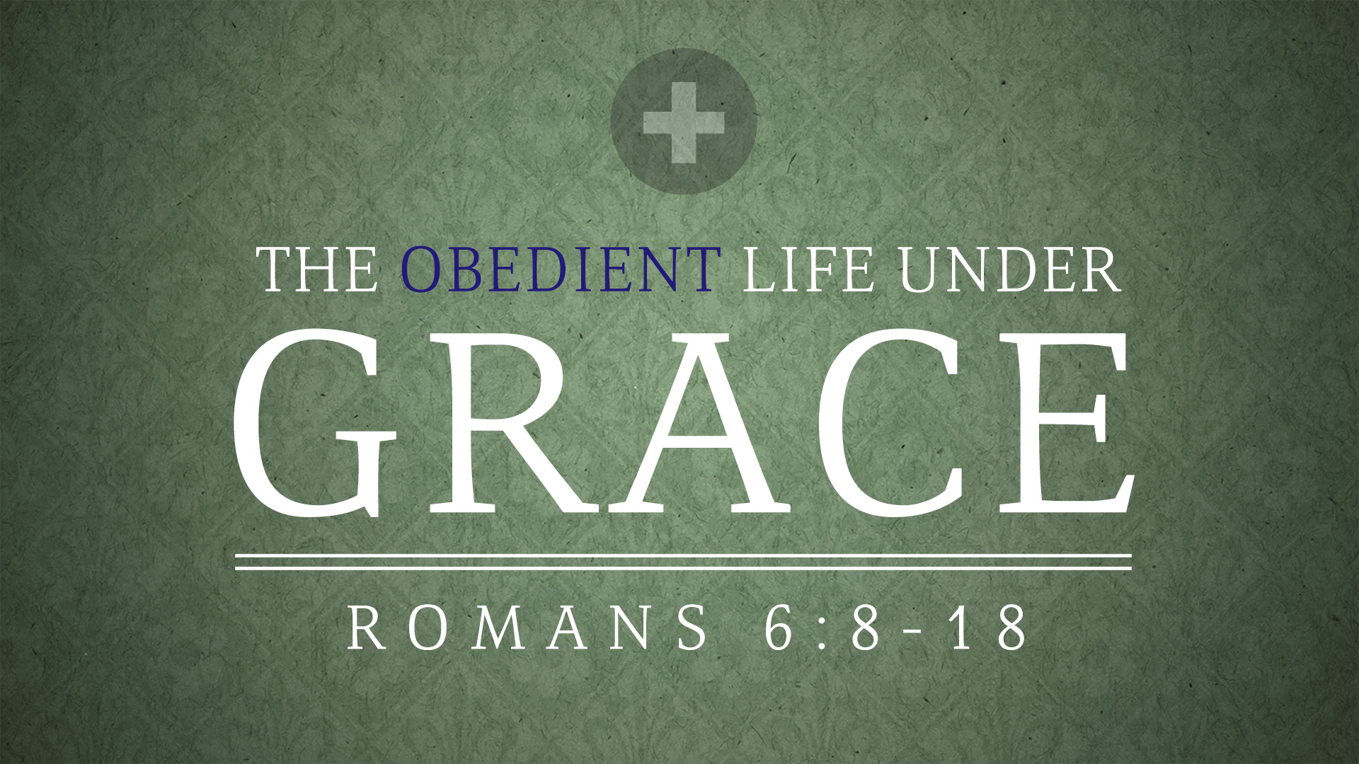 The Obedient Life Under Grace