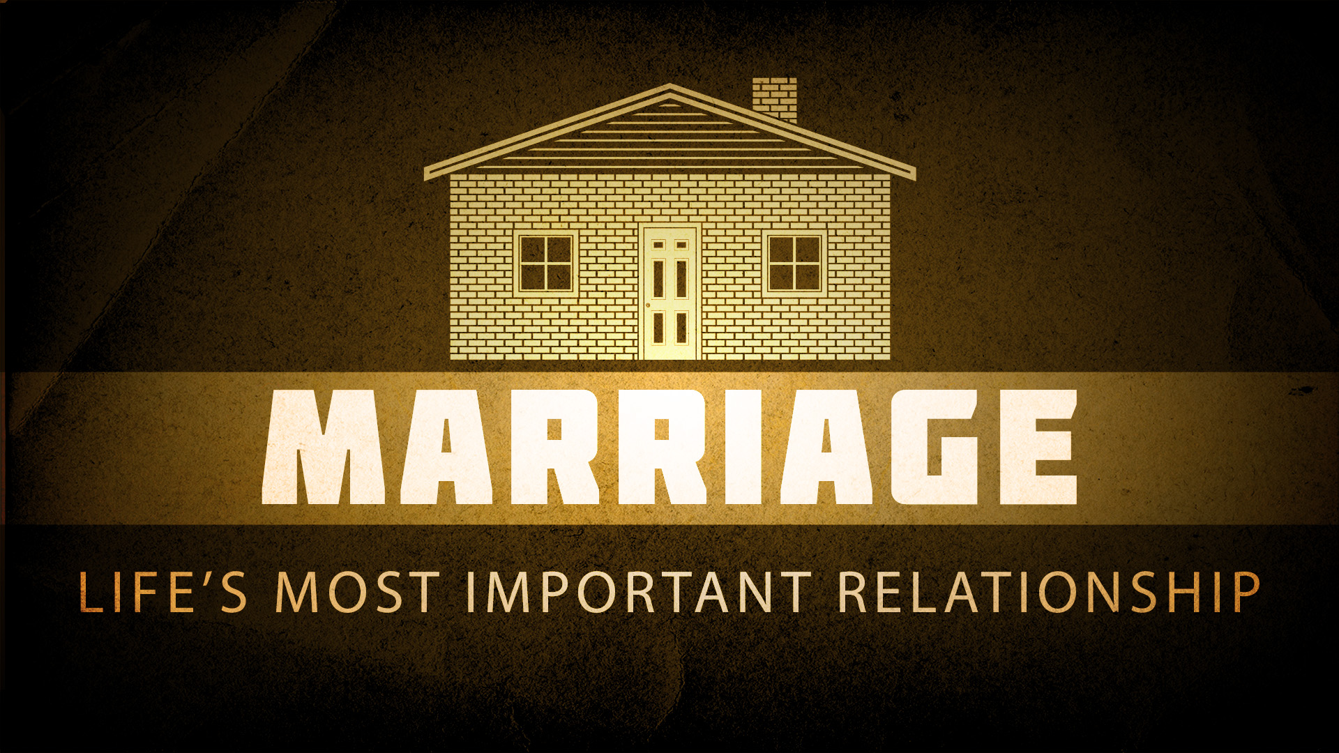 Marriage:  Life's Most Important Relationship