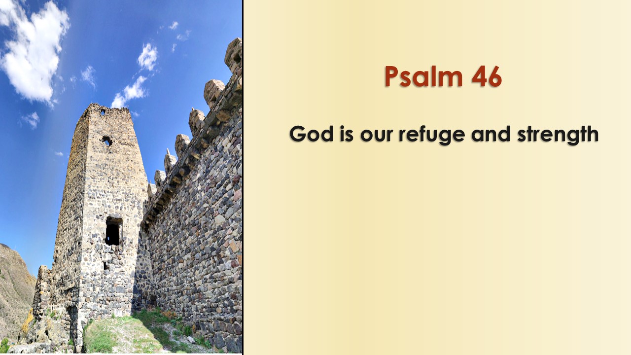 Our Adult Bible Class is studying selections from the Book of Psalms. This week's lesson will be led by Matt Rennie on Psalm 46.