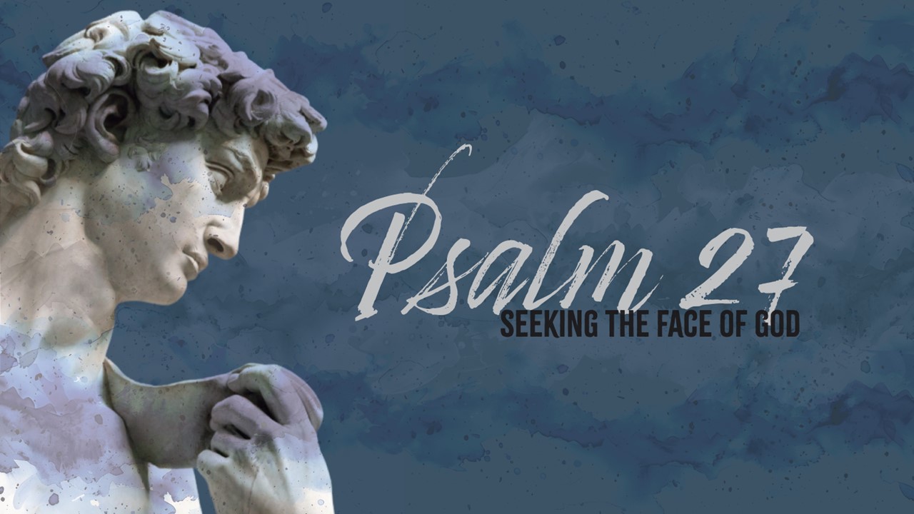 Our Adult Bible Class is studying selections from the Book of Psalms. This week's lesson will be led by Bryan Brown on Psalm 27.