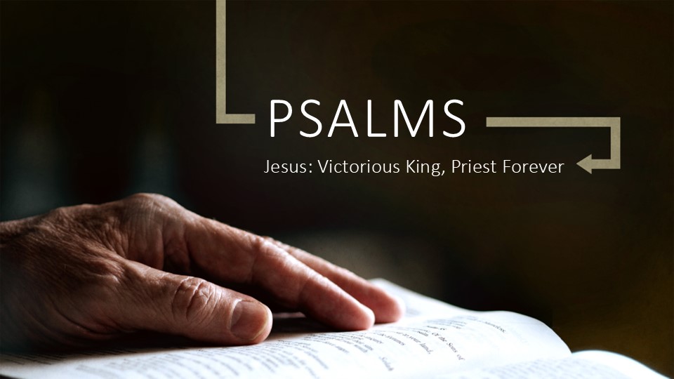 Our Adult Bible Class is studying selections from the Book of Psalms. This week's lesson is led by Dr. Jason Noble on Psalms 110.