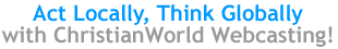 Act Locally, Think Globally with ITPSTream Webcasting!