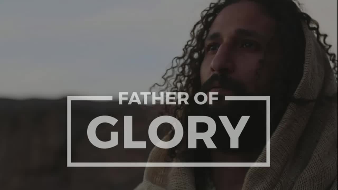 Father of Glory pt 5