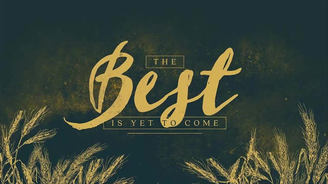 The Best is Yet to Come Do NOT Be Silenced