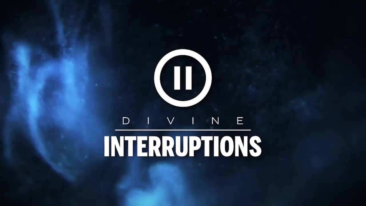 Divine Interruptions Part 8