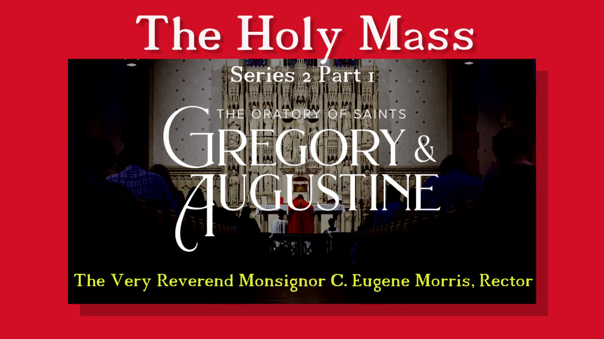 The Holy Mass Series 2 - Part 1