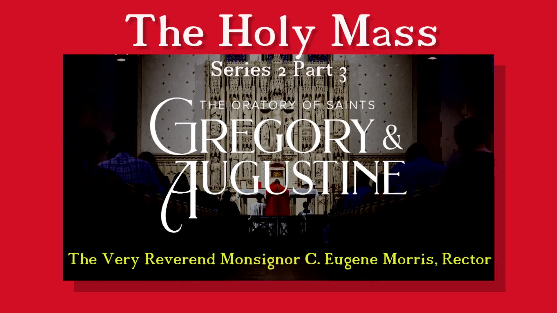 The Holy Mass Series 2 Part 3