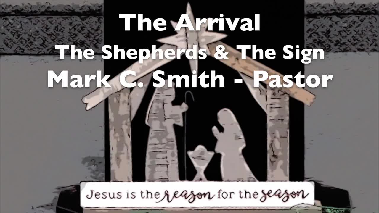 The Arrival  Shepherds  The Sign