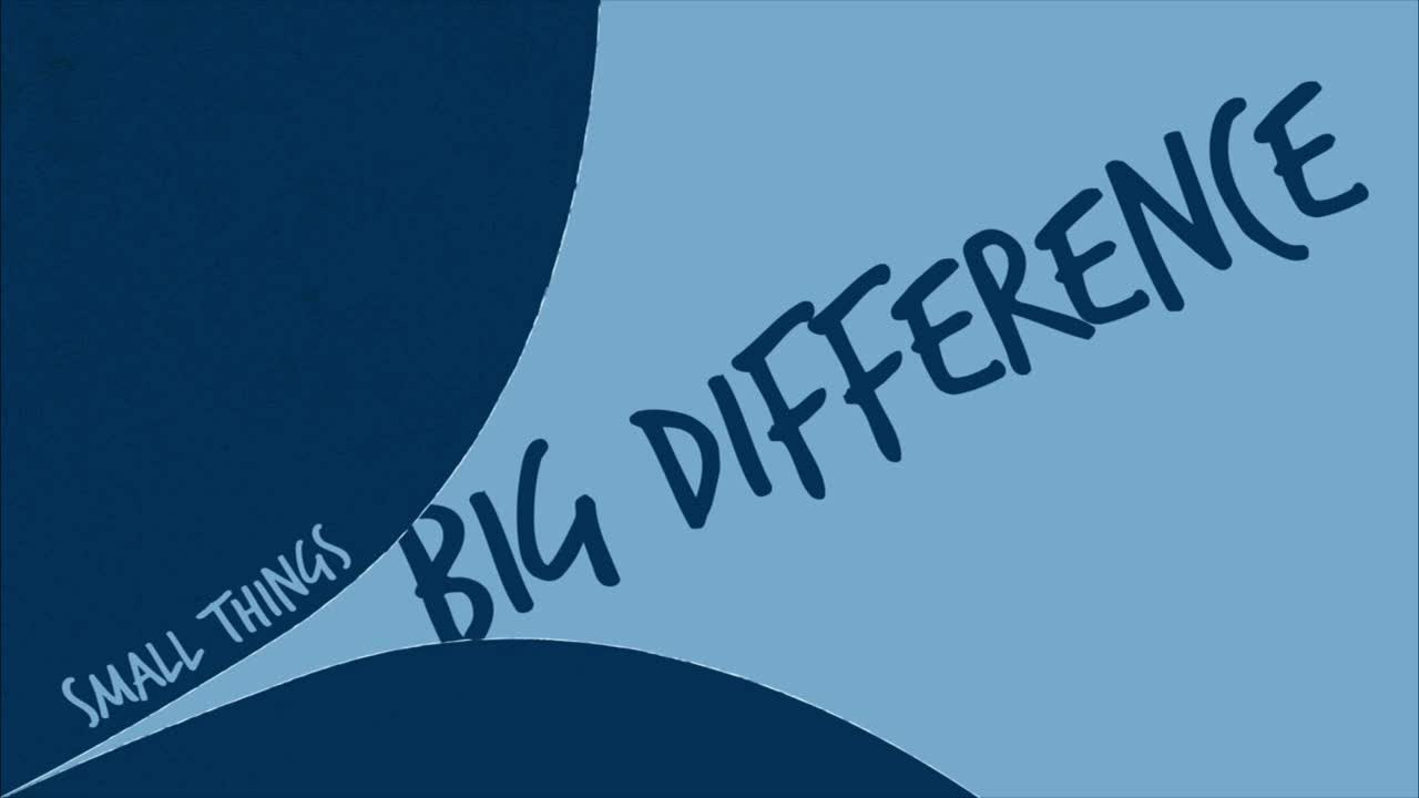 Small Things Big Difference One Thing