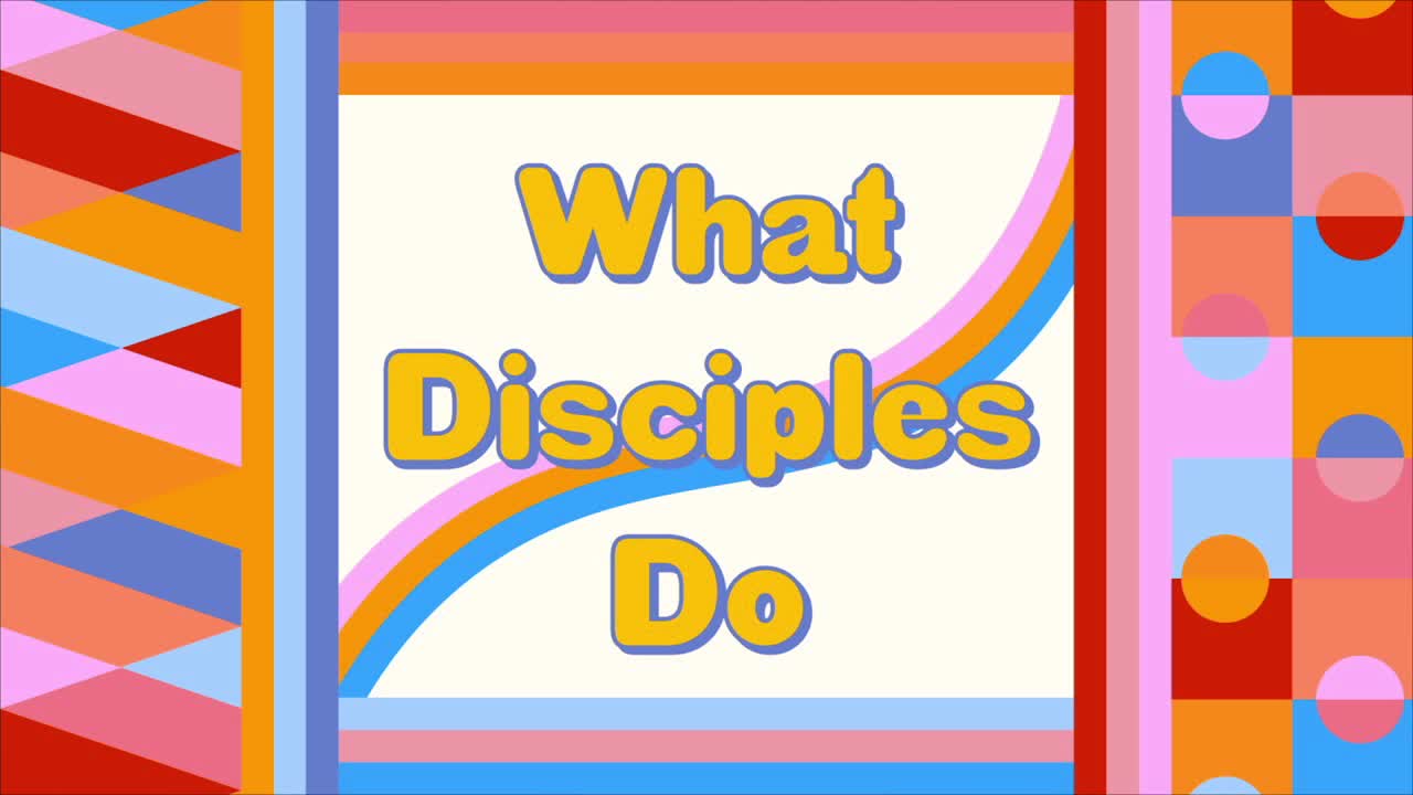 Traditional Service: “What Disciples Do”