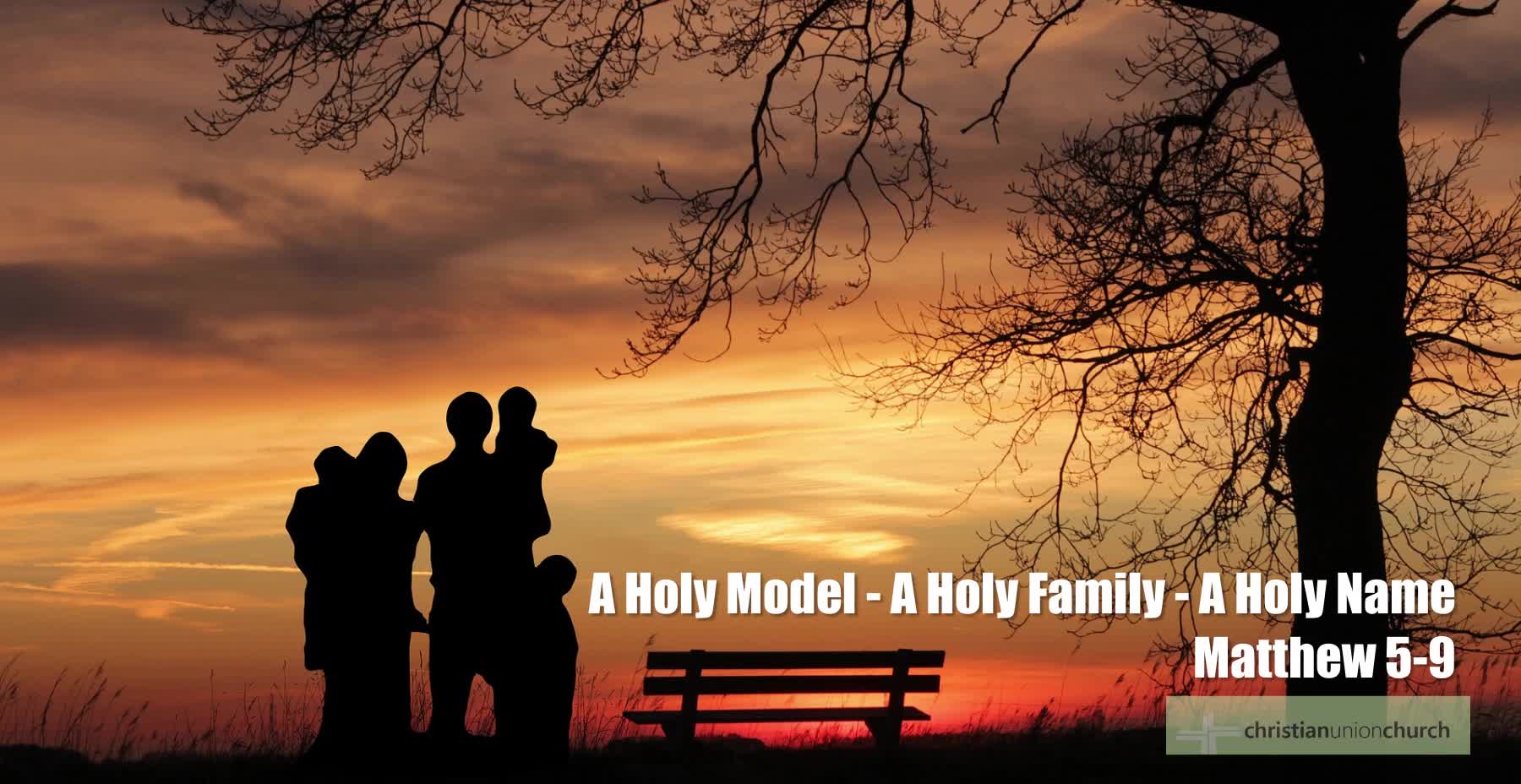 A Holy Model  A Holy Family  A Holy Name