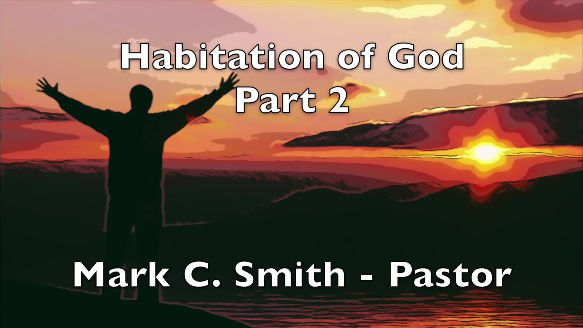 Habitation of God  Part 2