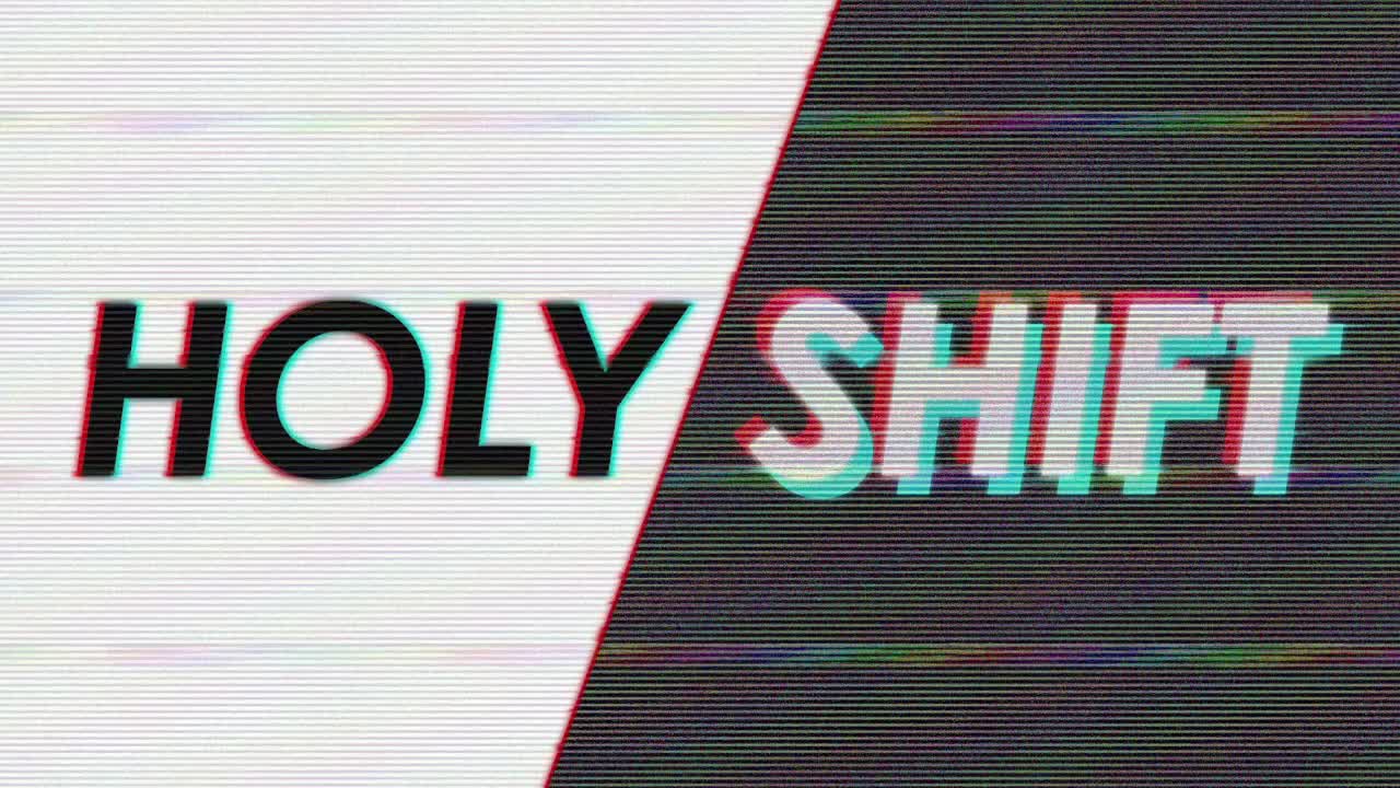 “Holy Shift: Change Unsettles”