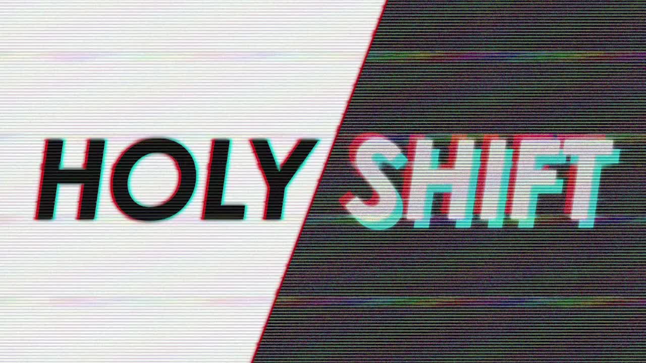 Holy Shift Change Teaches