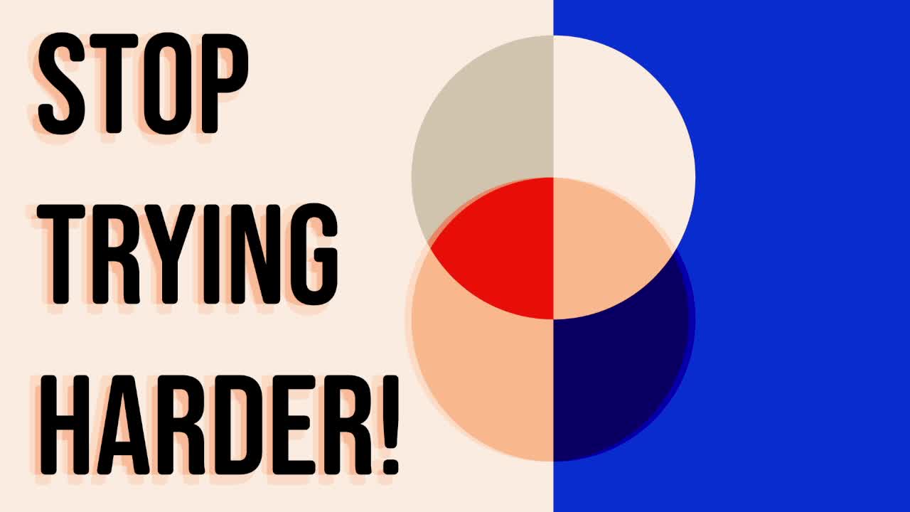 Stop Trying Harder
