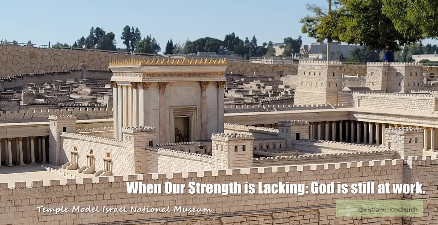 When Our Strength is Lacking God is Still at