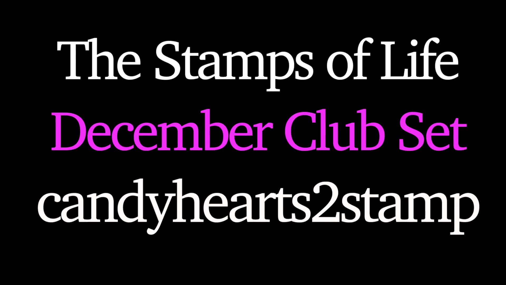 The Stamps of Life December Club Candyhearts