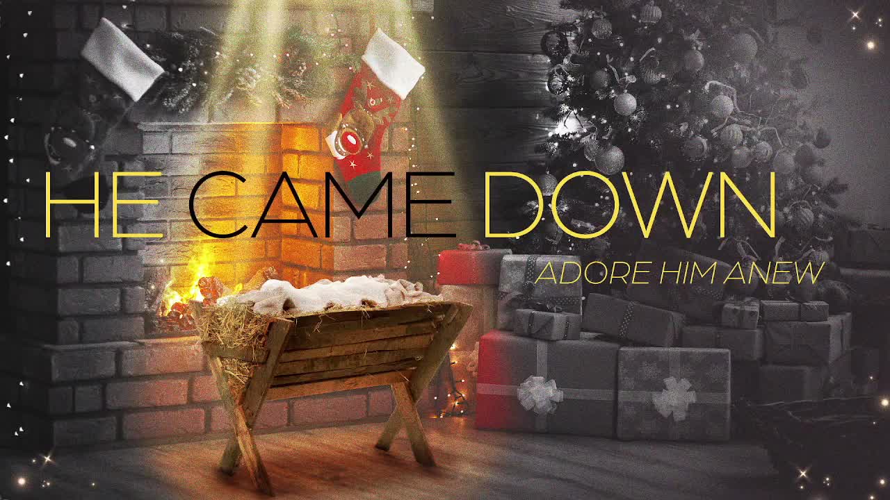 “Christmas Cantata – He Came Down”