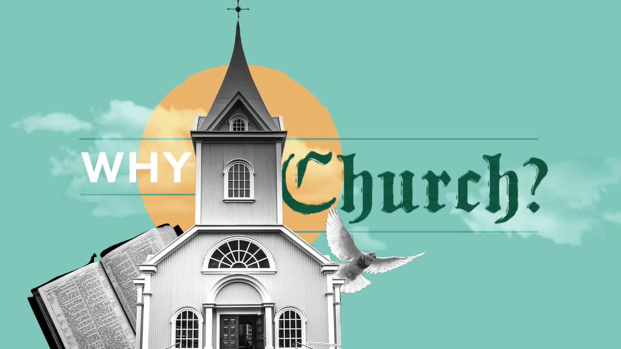 Why Church What is Church