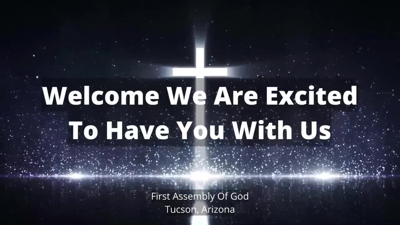  First Assembly of God Tucson Sunday Morning 