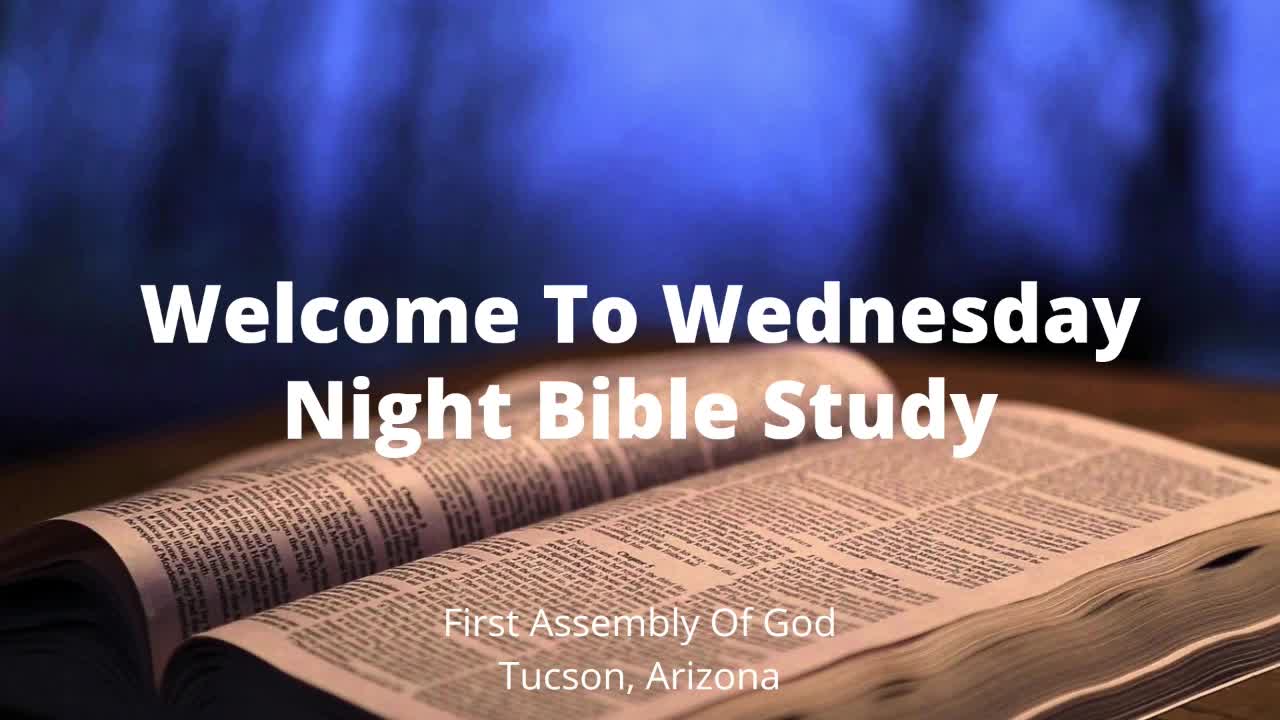  First Assembly of God Tucson Wednesday Bible Study