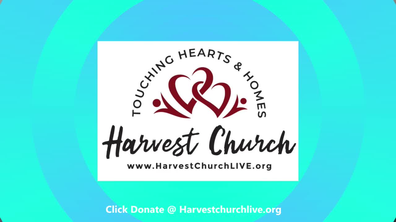 HARVEST CHURCH INTERNATIONAL LIVESTREAM SERVICE