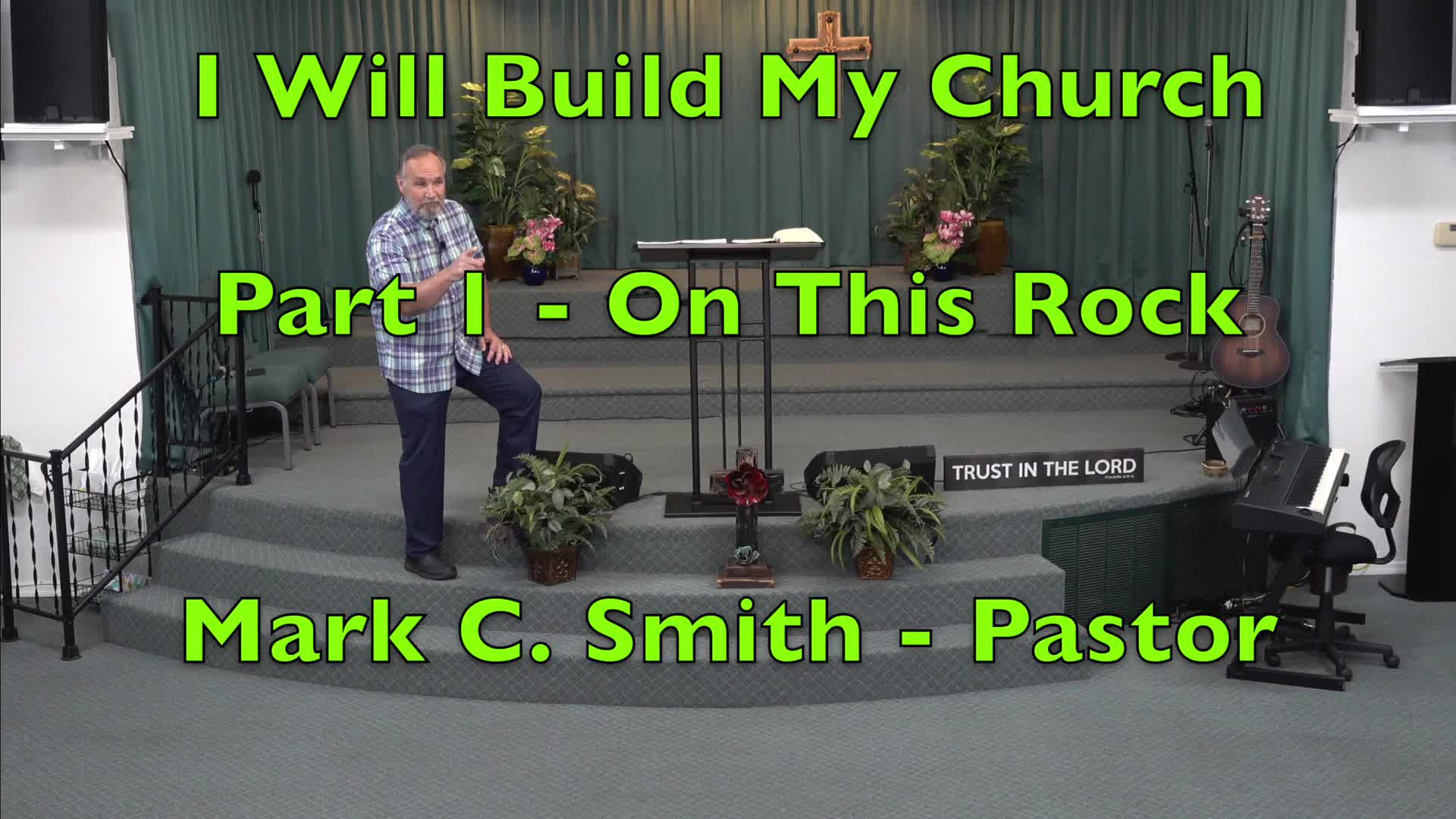 I Will Build My Church - Part 1 On This Rock