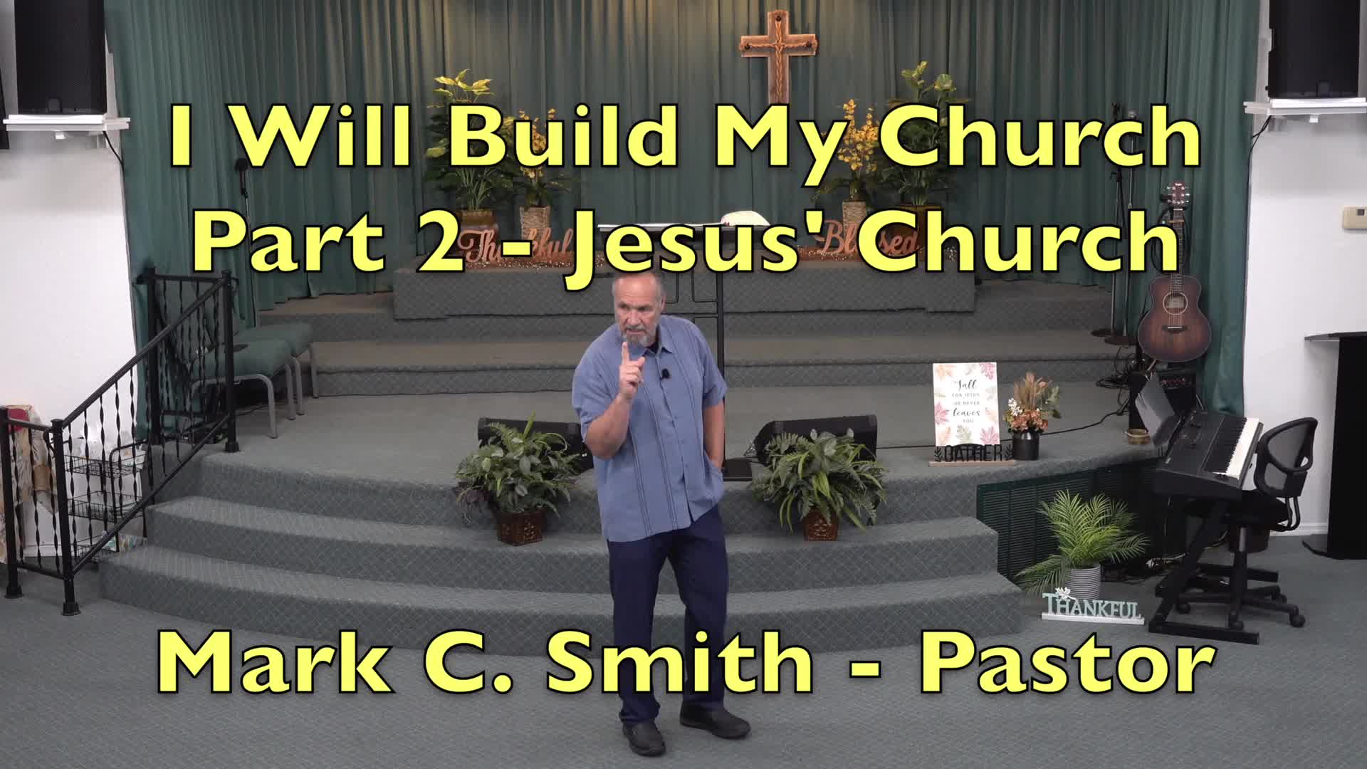 I Will Build My Church - Part 2 Jesus Church