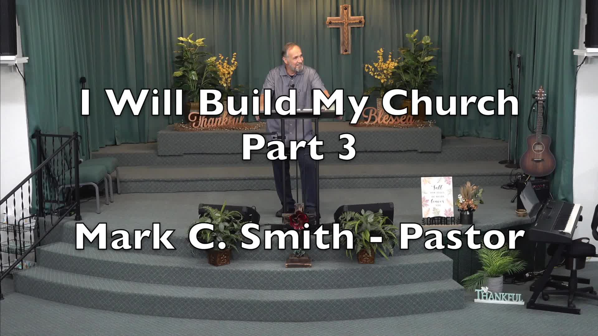 I Will Build My Church - Part 3