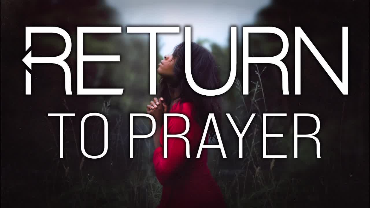1-17-24: Return to Prayer